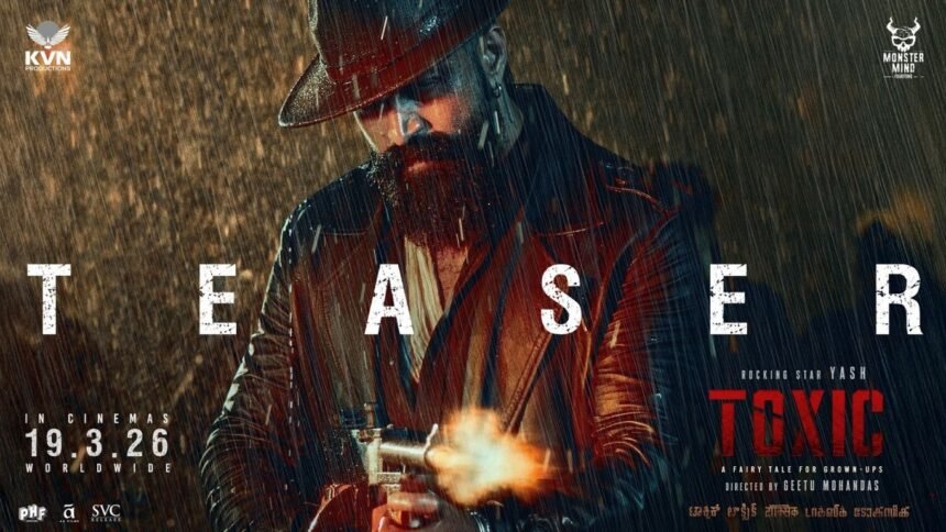 Yash Toxic Teaser Released