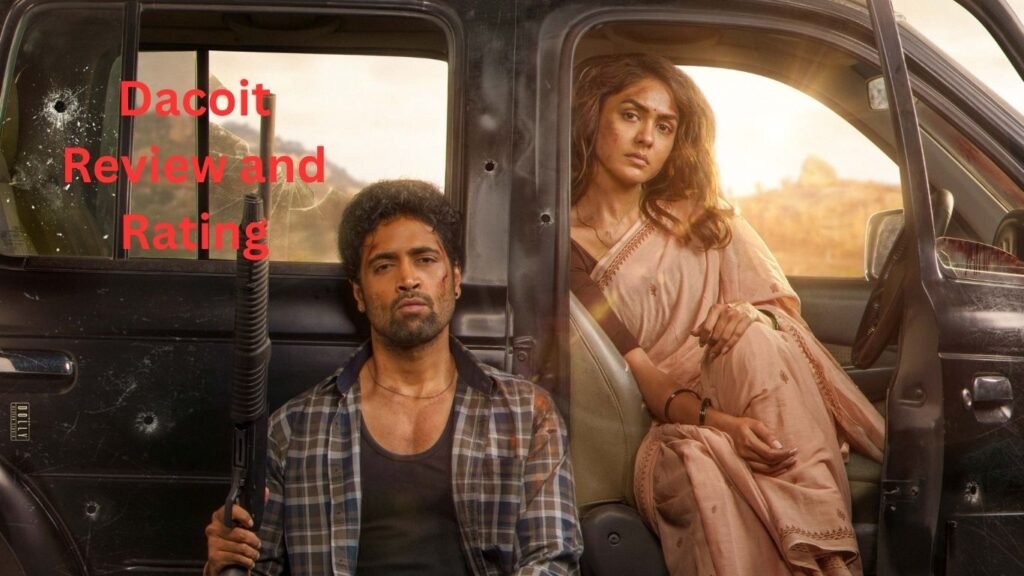 Adivi Sesh’s Dacoit Movie Review